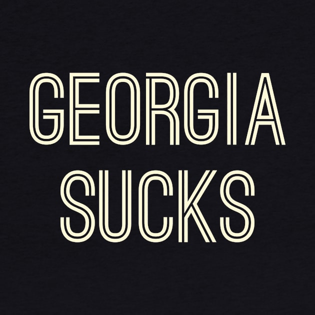 Georgia Sucks (Cream Text) by caknuck